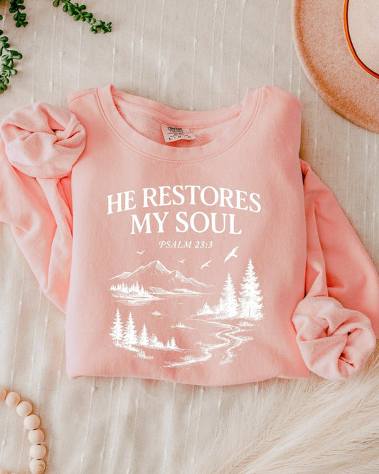 He Restores My Soul Psalm Bible Christian Garment Dyed Comfort Colors Sweatshirt